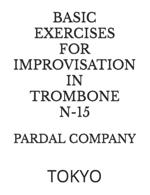 Merza - BASIC  EXERCICES  FOR  IMPROVISATION IN  TROMBONE  N-15     TO