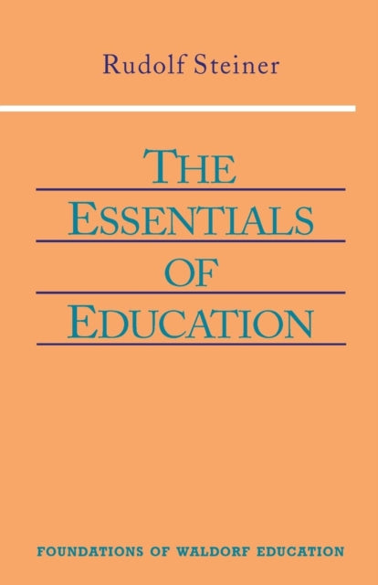 Rudolf Steiner - Essentials of Education : v. 18 - Paperback