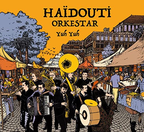 Haidouti Orkestar - Yuh Yuh - CD