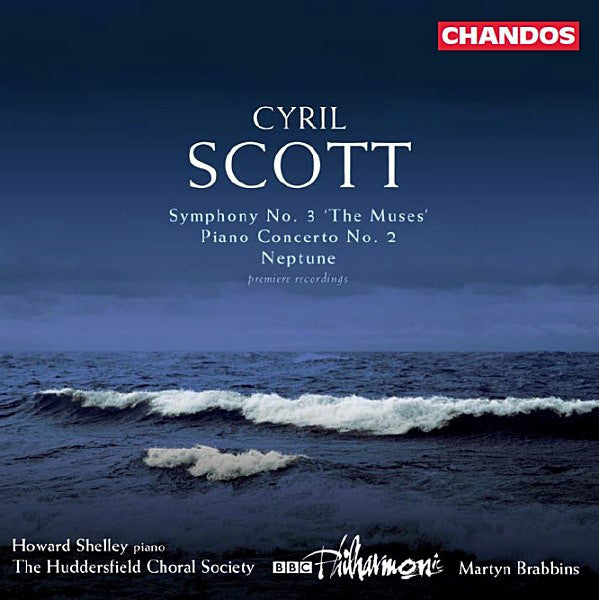 Cyril Scott - Symphony No. 3 'The Muses' / Piano Concerto No. 2 / Nep