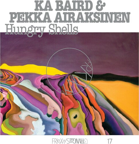 KA BAIRD & PEKKA AIR - FRKWYS VOL. 17: HUNGRY SHELLS - Vinyl Record 12