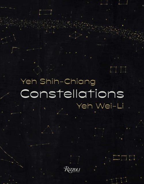 Yeh Wei-Li - Constellations: Yeh Shih-Chiang, - Hardback