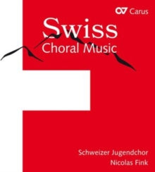 Nicolas Fink; Schwei - Swiss Choral Music - CD