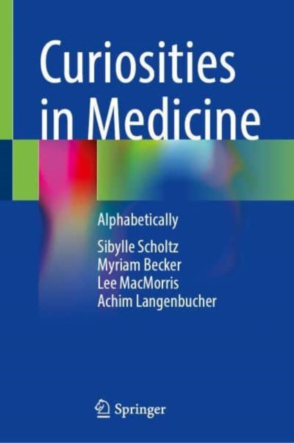 Achim Langenbucher - Curiosities in Medicine : Alphabetically - New Ha