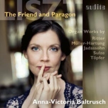 ANNA-VICTORIA BALTRU - LISZT - THE FRIEND AND PARAGON - CD