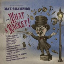 Max Champion - Mr Joe Jackson Presents  in 'What A Racket!' - CD Digipa