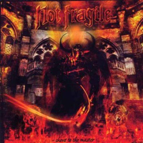 NOT FRAGILE - SHOUT TO THE MASTER - New CD
