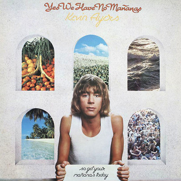 Kevin Ayers - Yes We Have No Mananas, So Get Your Mananas Today - Used