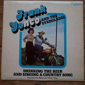 Frank Yonco And The - Drinking The Beer And Singing A Country Song -