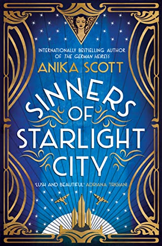 Anika Scott - Sinners of Starlight City : A sumptuous, page-turning hi