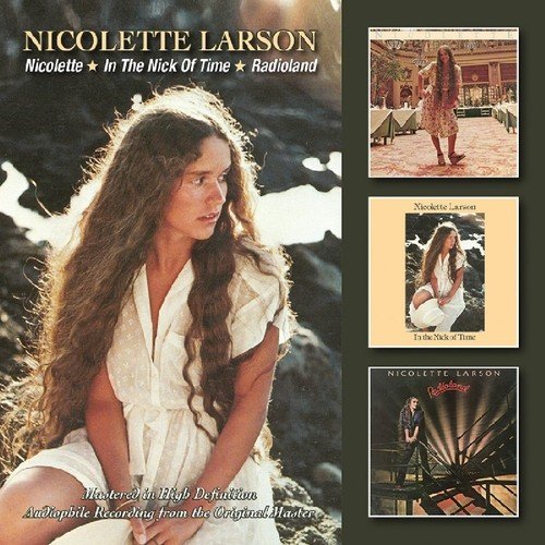 Nicolette Larson - Nicolette / In The Nick Of Time / Radioland - CD