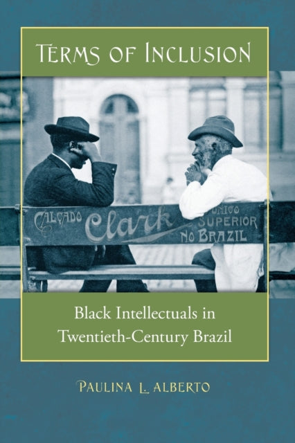 Alberto - Terms of Inclusion  Black Intellectuals in Twentieth-Century
