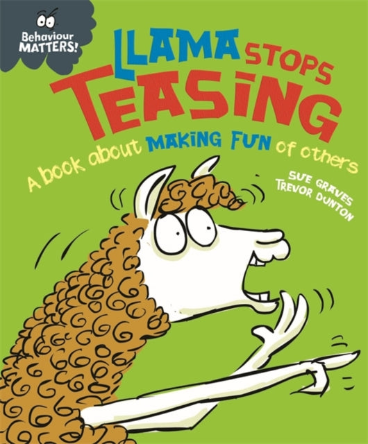 Sue Graves - Behaviour Matters: Llama Stops Teasing : A book about mak
