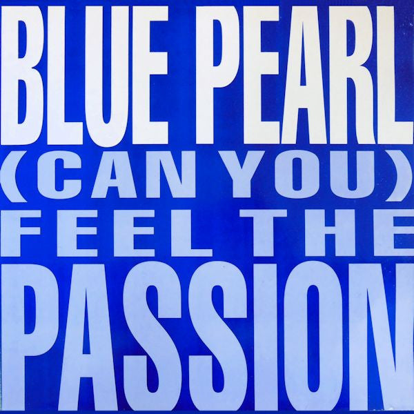 Blue Pearl - (Can You) Feel The Passion - Used Vinyl Record 12"