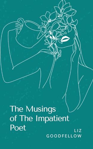 Goodfellow - Musings of The Impatient Poet - New paperback or softback