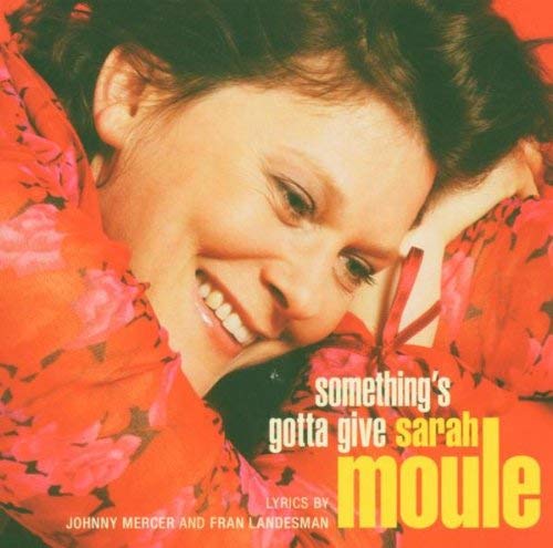 Sarah Moule - Something's Gotta Give - CD