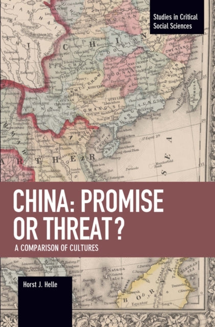 Horst J. Helle - China: Promise Or Threat? : A Comparison of Cultures