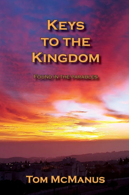 McManus - Keys to the Kingdom Found in the Parables - New paperback or