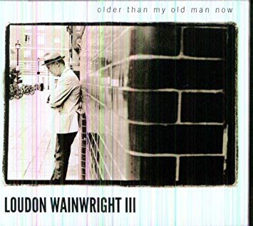 Loudon Wainwright II - Older Than My Old Man Now - Used CD