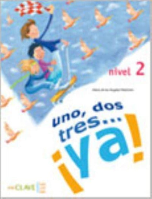 Uno, dos tres...Ya! : Libro del alumno + audio (downloadable) 2 - A2 -