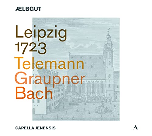 AELBGUT/CAPELLA JENE - LEIPZIG 1723 - TELEMANN; GRAUP - New CD
