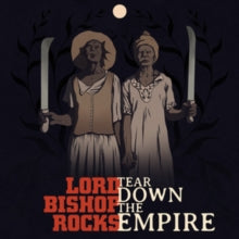 LORD BISHOP ROCKS - TEAR DOWN THE EMPIRE - Vinyl Record