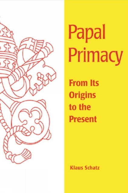 Schatz - Papal Primacy  From Its Origins to the Present - New paperbac