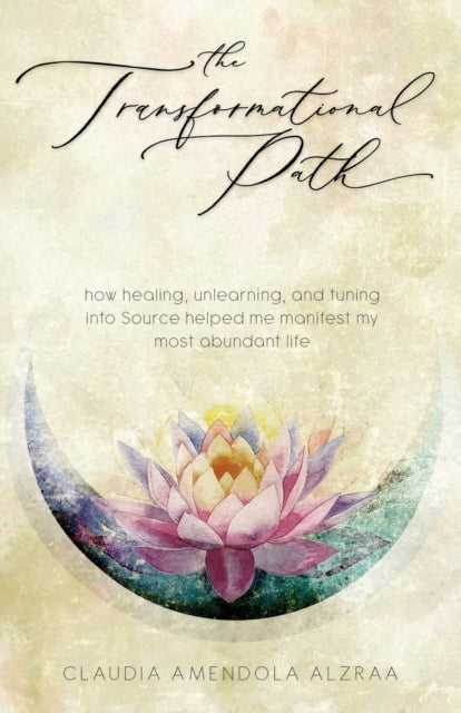 Amendola Alzraa - Transformational Path  How Healing, Unlearning, and