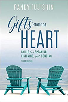 Randy Fujishin - Gifts from the Heart   Skills for Speaking, Listening
