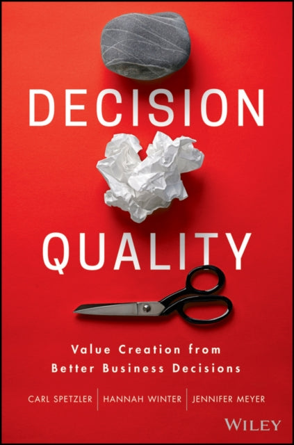 Jennifer Meyer - Decision Quality : Value Creation from Better Busines