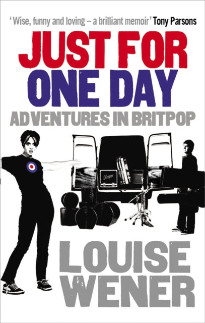 Louise Wener - Just For One Day : Adventures in Britpop - Paperback