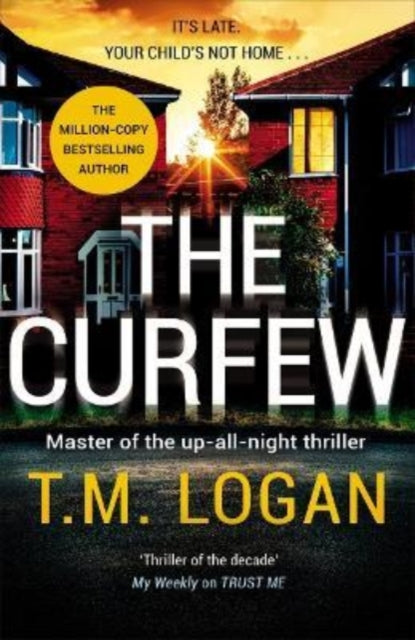 T.M. Logan - Curfew : The utterly gripping Sunday Times bestselling th