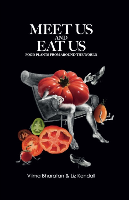 Liz Kendall - Meet Us and Eat Us : Food plants from around the world -