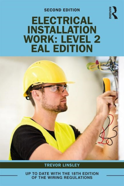 Trevor Linsley - Electrical Installation Work: Level 2 : EAL Edition -