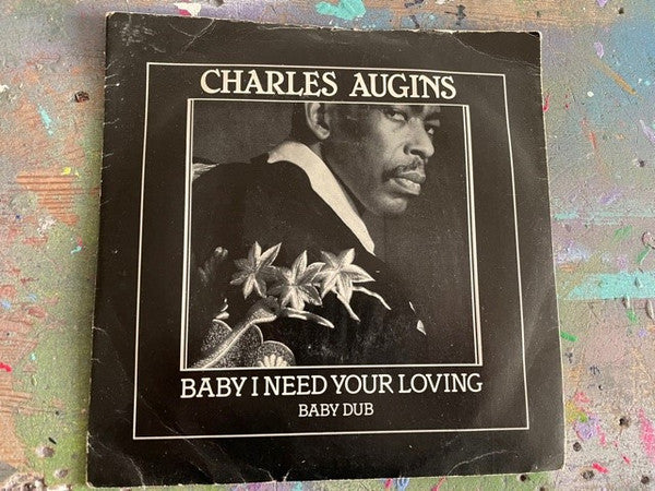Charles Augins - Baby I Need Your Loving / Baby Dub - Used Vinyl Record