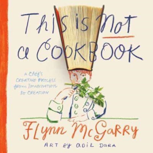 Adil Dara - This Is Not a Cookbook : The Creative Process from Imagina