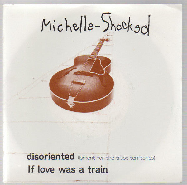Michelle Shocked - Disoriented - Used Vinyl Record 7"