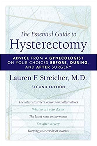 Lauren F. Streicher - Essential Guide to Hysterectomy   Advice from a