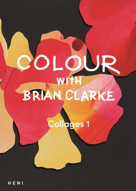 Colour with Brian Clarke: Collages 1 - New Paperback