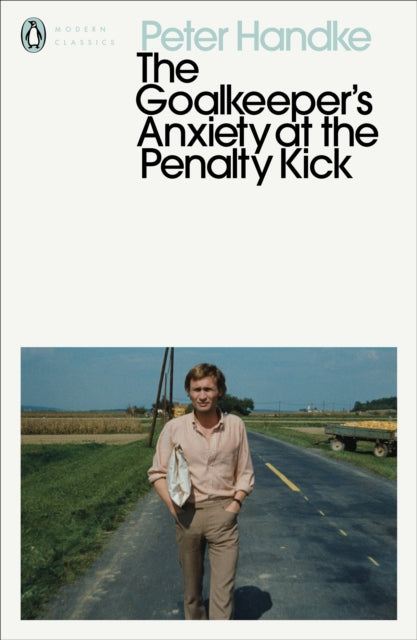 Peter Handke - Goalkeeper's Anxiety at the Penalty Kick - Paperbac