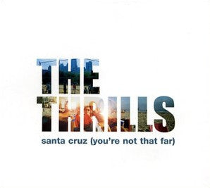 Thrills - Santa Cruz (You're Not That Far) - Used CD
