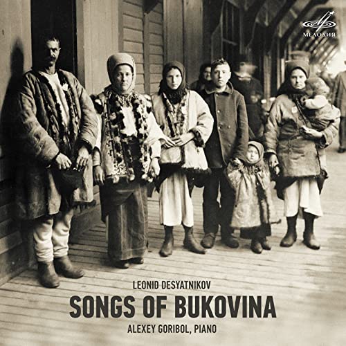 Leonid Desyatnikov - : Songs of Bukovina - New CD