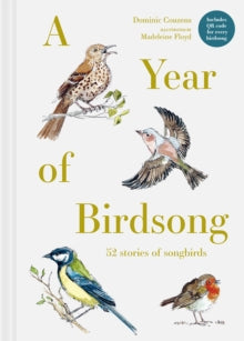 Dominic Couzens - A Year of Birdsong   52 Stories of Songbirds - New H