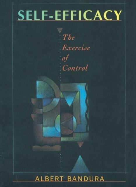 Albert Bandura - Self Efficacy : The Exercise of Control - New Paperba