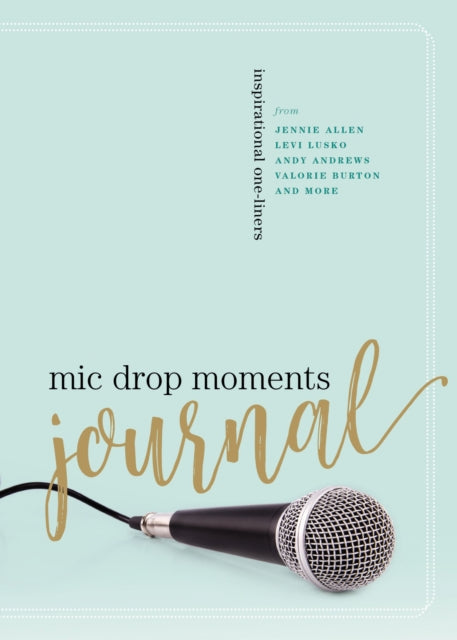 Thomas Nelson - Mic Drop Moments Journal : Inspirational One-Liners -