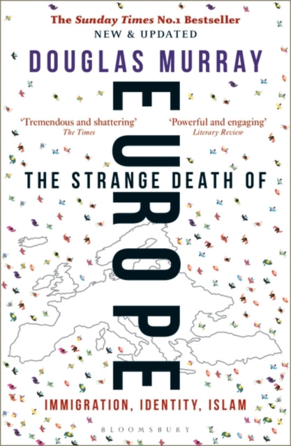 Douglas Murray - Strange Death of Europe : Immigration, Identity, Isla