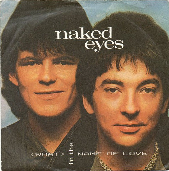 Naked Eyes - (What) In The Name Of Love - Used Vinyl Record 7"