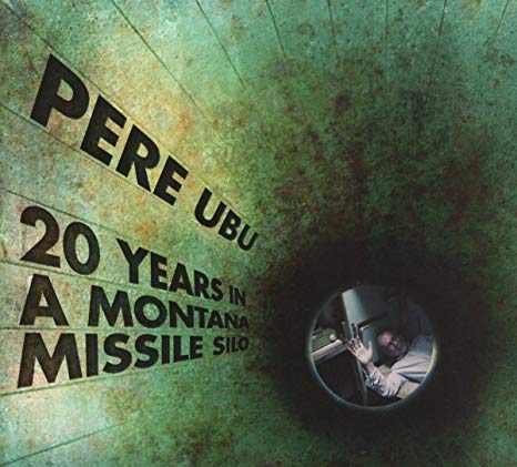 Pere Ubu - 20 Years In A Montana Missile Silo - CD