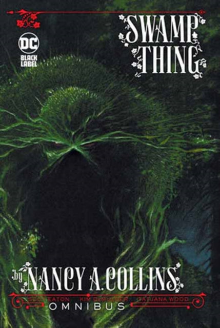 Phillip Hester - Swamp Thing by Nancy A. Collins Omnibus : (New Editio