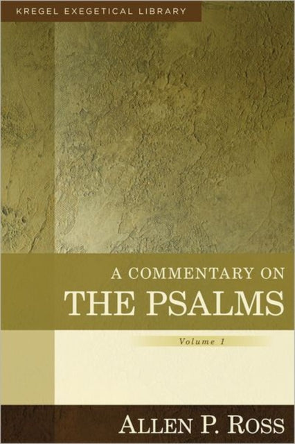 Allen Ross - A Commentary on the Psalms – 1–41 - New Hardback